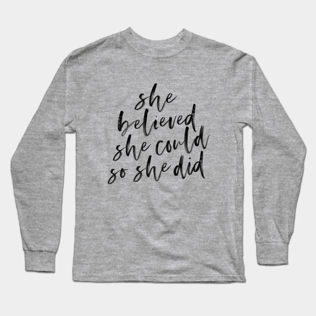 She Believed She Could So She Did Long Sleeve T-Shirt by schmuck.court